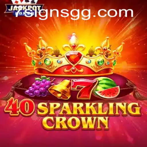Exploring the Thrills of 40SparklingCrown - Your Ultimate Game Guide